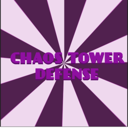 (UPD! rig changes pt 2 ) Chaos Tower Defense