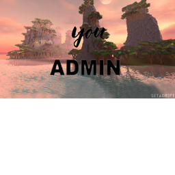 YOU IS THE ADMIN