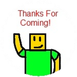 Thanks For Coming!