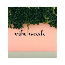 vibe woods :)
