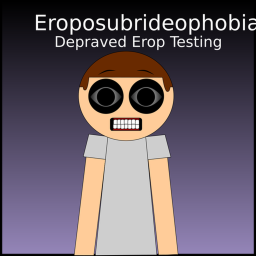 EROPOSUBRIDEOPHOBIA: Depraved Erop Testing Game