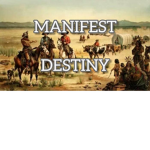 Manifest Destiny.