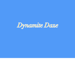 Dynamite Daze