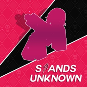 Stands Unknown (Asta Rework)