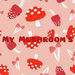 My Mushroom's