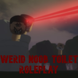 [REWORK MODELS UPDATE] Weird Noob Toilet Roleplay