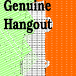 Genuine hangout