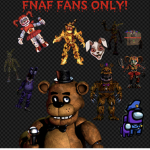 FIVE NIGHTS AT FREDDY's FANS ONLY!!!!!!!!