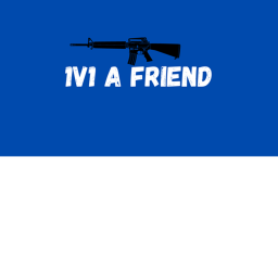 1v1 A Friend
