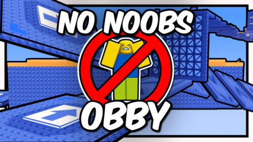 NO NOOBS OBBY - Roblox