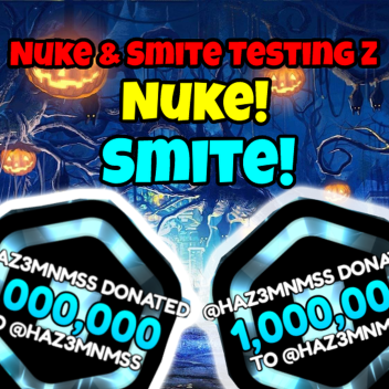 [FIXED BUGS!] 🚨 Nuke & Smite Test Z
