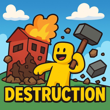 Destruction