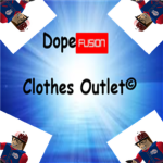 Dope Fushion Clothing Outlet©