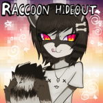 RACCOON HIDEOUT