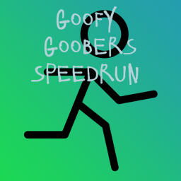 Goofy Goober Speedrun