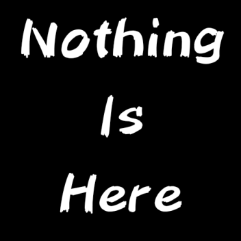 Nothing is here...