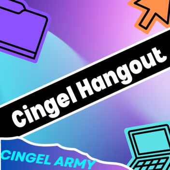 Cingel Army Hangout