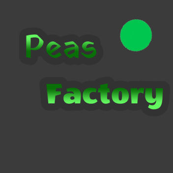 [Revamp!] Peas Factory