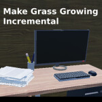 Make Grass Growing Incremental