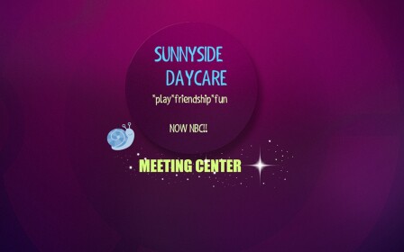 Sunny Side Daycare' [] Meeting Center[]