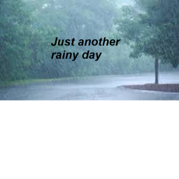 Just another rainy day.
