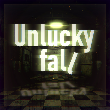 Unlucky fall