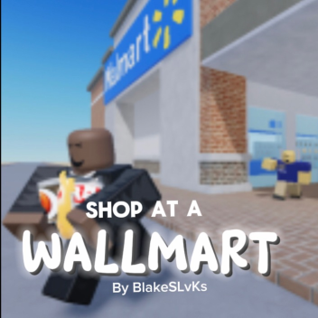Shop at a  walmart
