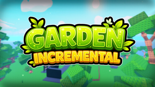 [🌳] Garden Incremental