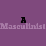 A Masculinist