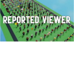 🕵️‍♂️ Reported Viewer 👀  [Alpha]