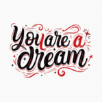 you are a dream