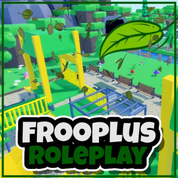 Frooplus - Roleplay 🏡 