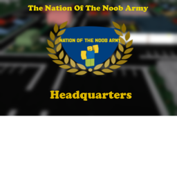 The Nation of the Noob Army : Main HQ {Raid Here}
