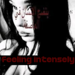 feeling intensely