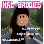HAL BADDIE$