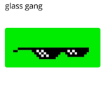 Glass gang)army