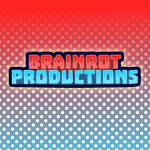 Brainrot Productions!!