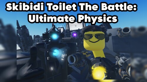 Skibidi Toilet The Battle: Ultra Physics