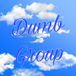 Dumb. Group