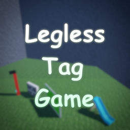 Legless Tag Game (W.I.P)