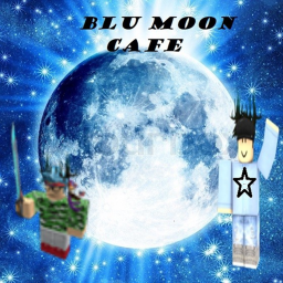 Blu Moon Cafe! (GRAND OPENING)