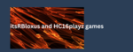 itsRBloxus and HC16playz games