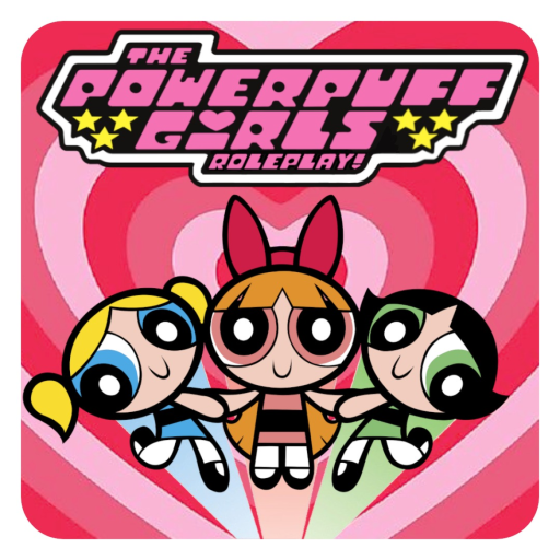 The PowerPuff Girls RP!