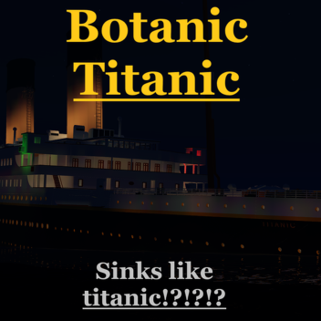 RMS Titanic sinks like botanic 