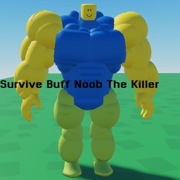 Survive Buff Noob The Killer