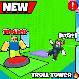 [♾️] Troll Tower INFINITY