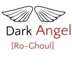 Dark Angel [Ro-Ghoul]