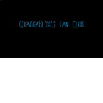QuaggaBlox's Fan Club