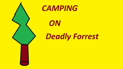 Camping Deadly Forrest (STORY)