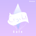 Crystal Cafe! (CC)